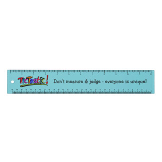 TicTastic! Ruler "Don't measure & judge.."