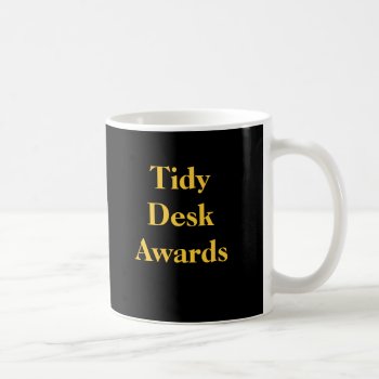 Tidy Desk Awards Office Coworker Cruel Joke Coffee Mug by officecelebrity at Zazzle