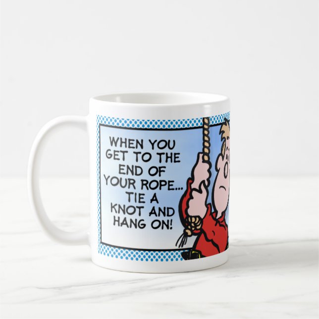 Tie A Knot And Hang On! Coffee Mug (Left)