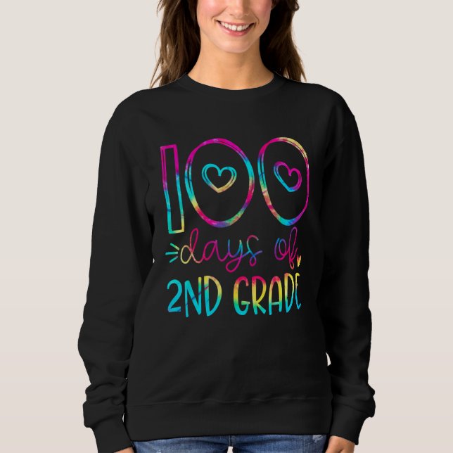 Tie Dye 100 Days Of Second Grade Teacher 100th Day Sweatshirt (Front)