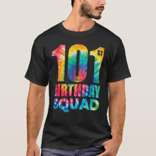 Tie Dye 101st Birthday Squad 101 Years Old Birthda T-Shirt