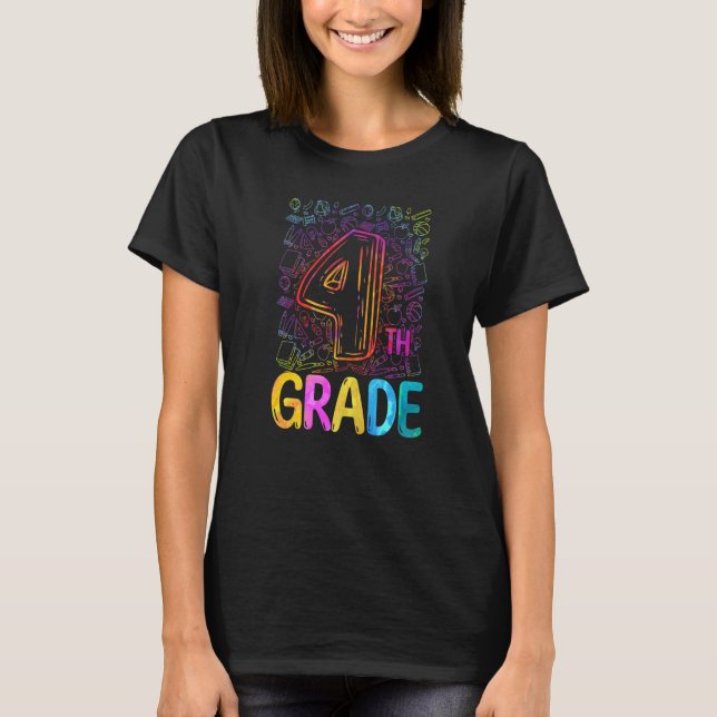 Tie Dye 4th Grade Fourth Grade Teachers Back To Sc T-Shirt (Front)