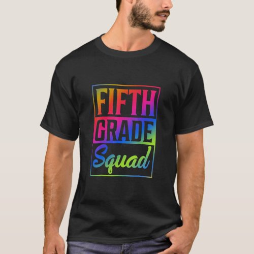 Tie Dye 5th Grade Squad Teacher First Day Of Back  T_Shirt