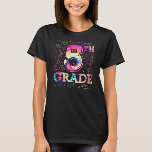 Tie Dye 5th Grade Teacher Student Back To School  T_Shirt