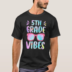 Tie Dye 5th Grade Vibes Fifth Grade Squad 1st Day T-Shirt