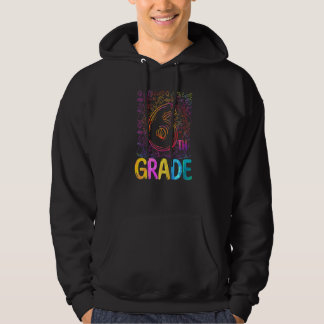 Tie Dye 6th Grade Sixth Grade Teacher Student Back Hoodie