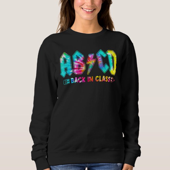 Tie Dye Abcd Lightning Bolt Back In Class Teacher  Sweatshirt (Front)