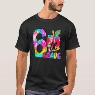 Tie Dye Apple 6th Grade Student Teacher Back To Sc T-Shirt