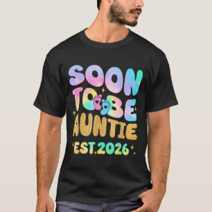 Tie Dye Auntie Promoted To Auntie 2026 Soon To Be T-Shirt