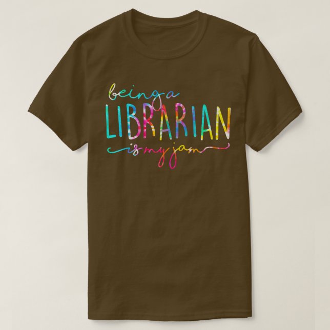 Tie Dye Being A Librarian is My Jam Reading Books  T-Shirt (Design Front)