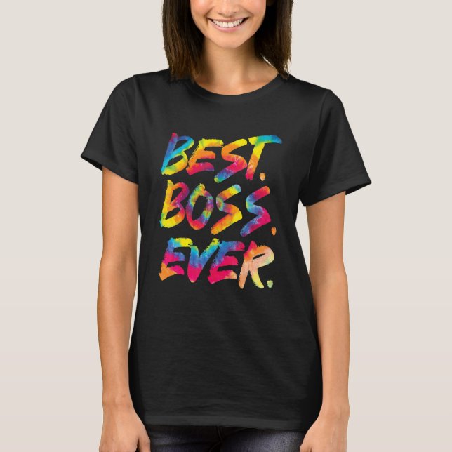 Tie Dye Best Boss Ever Boss's Day Women Men T-Shirt (Front)