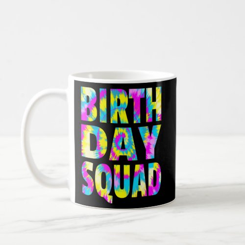 Tie Dye Birthday Squad Matching Group   Birthday P Coffee Mug