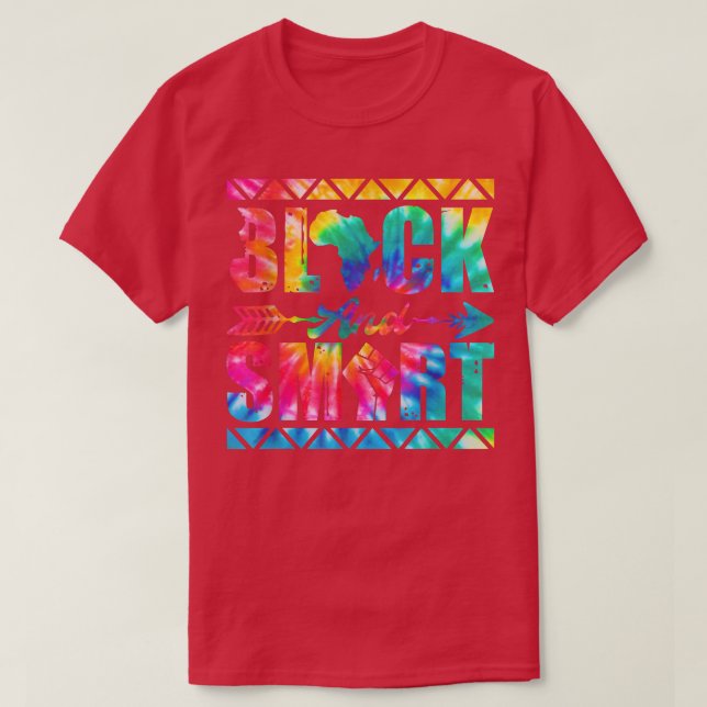 Tie Dye Black and Smart Juneteenth Black History M T-Shirt (Design Front)