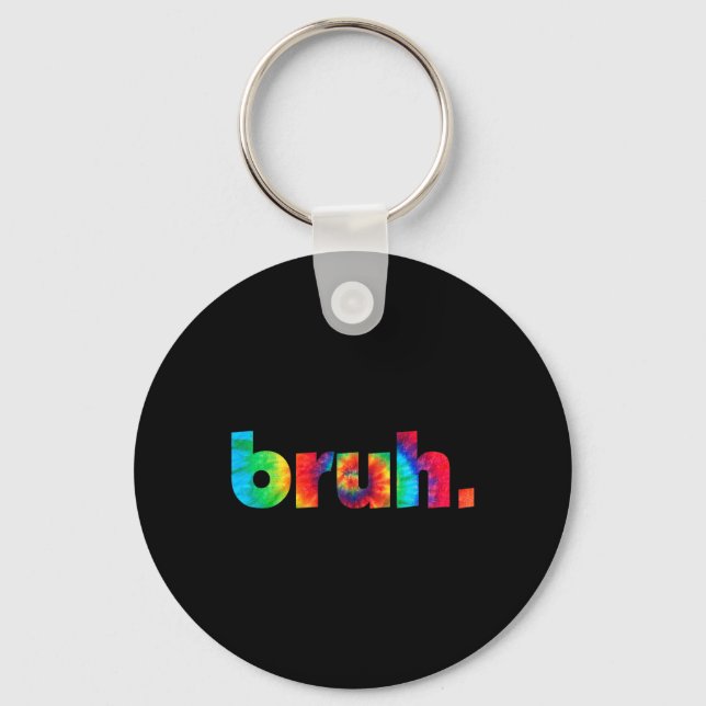Tie Dye Brah Bro Dude Greeting Slang Funny Meme Sa Keychain (Front)