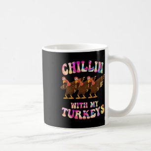 Tie Dye Chillin With My Turkey Funny Thanksgiving  Coffee Mug