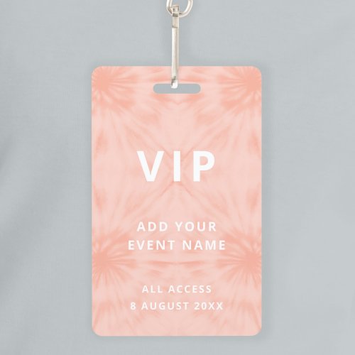 Tie Dye  Coral Pink Event Festival Concert VIP Badge