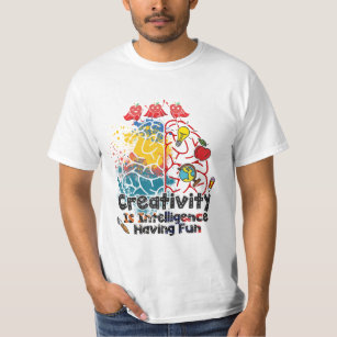 Tie dye Creativity Is Intelligence Having Fun Quot T-Shirt
