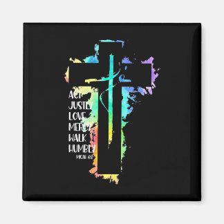 Tie Dye Cross Micah 68 Act Justly Bible Scripture  Magnet