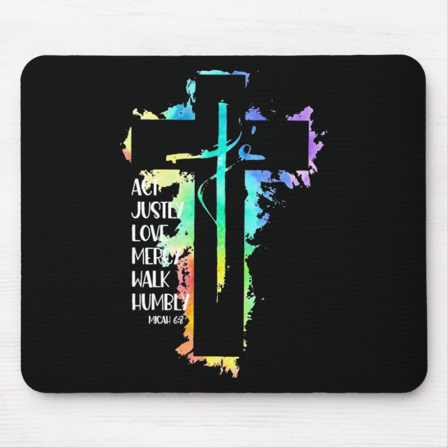 Tie Dye Cross Micah 68 Act Justly Bible Scripture  Mouse Pad (Front)