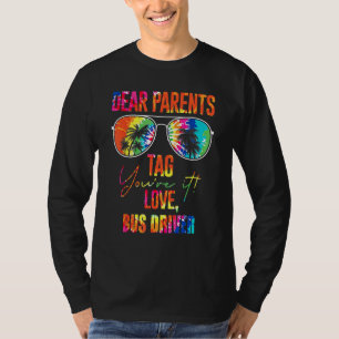 Tie Dye Dear Parents Tag It Last Day Of School Bus T-Shirt