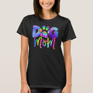 Tie Dye Dog Mom Happy Mother's Day Mommy Birthday  T-Shirt