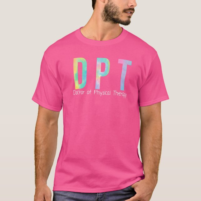 Tie Dye Dpt Doctor Of Physical Therapy Physical Th T-Shirt (Front)