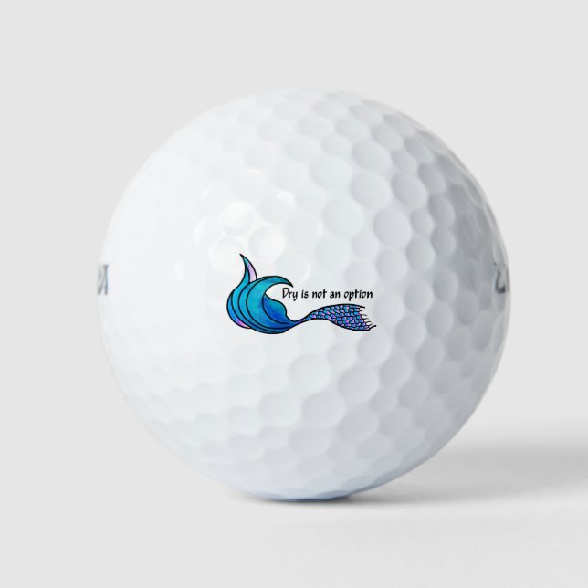 Tie Dye - Dry Is Not An Option Golf Balls (Front)