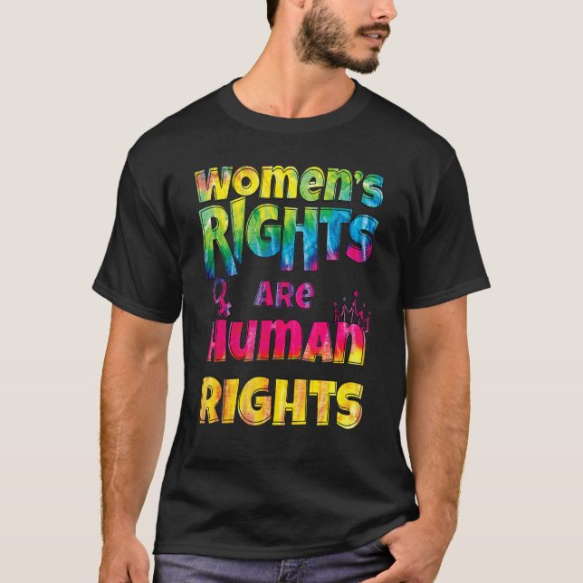 Tie Dye Feminist Women's Rights Are Human Rights T-Shirt (Front)