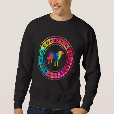 Tie Dye Golden Cocker Retriever Dog Mom Dad Pet Sweatshirt