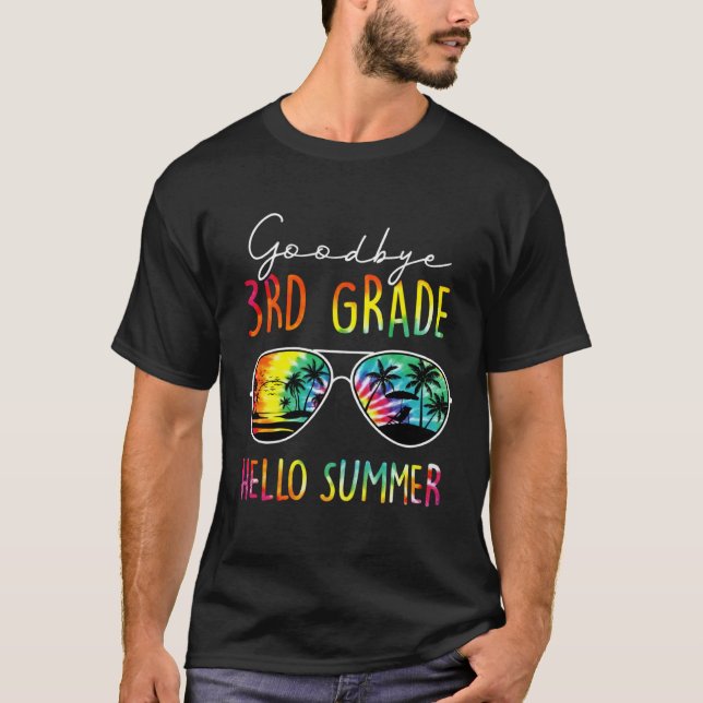 Tie Dye Goodbye 3Rd Grade Hello Summer Last Day Of T-Shirt (Front)