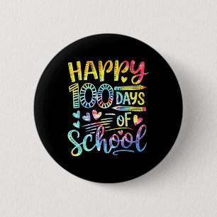 Tie Dye Happy 100 Days Of School 100th Day Of Scho Button