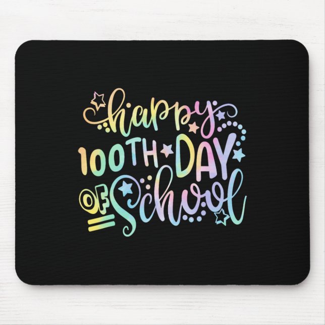 Tie Dye Happy 100th Day Of School Teacher Student  Mouse Pad (Front)