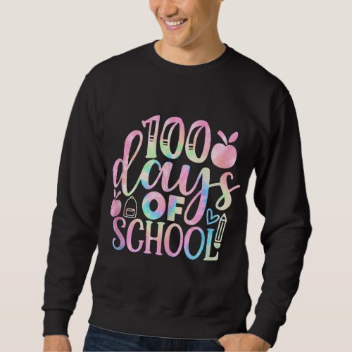 Tie Dye Happy 100th Day Of School Teacher Student  Sweatshirt