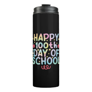 Tie Dye Happy 100th Day Of School Teacher Student Thermal Tumbler
