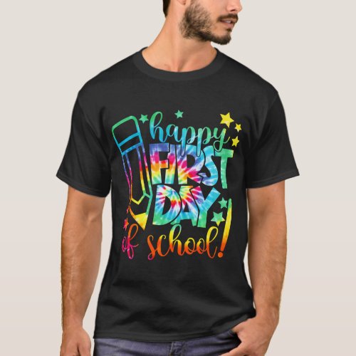 Tie Dye Happy First Day Of School Back To School T_Shirt