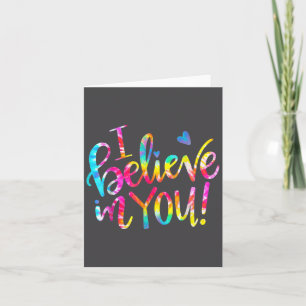 Tie Dye I Believe In You Teacher Testing Day Gift  Card