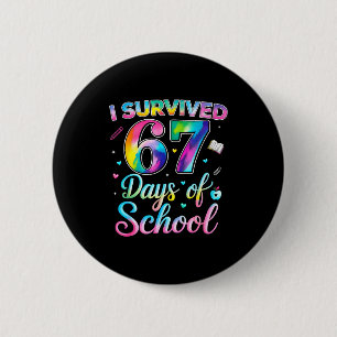 Tie Dye I Survived 67 Days Of School Funny Six Sev Button