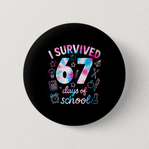 Tie Dye I Survived 67 Days Of School Funny Six Sev Button