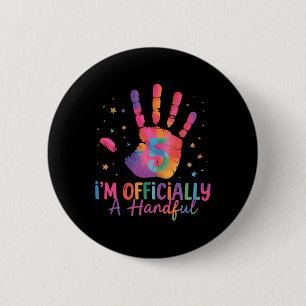 Tie Dye I'm Officially A Handful Five 5th Birthday Button
