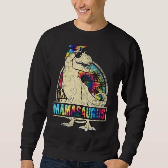Tie Dye Mamasaurus Dinosaur Rex Mama Mommy Mother' Sweatshirt (Front)