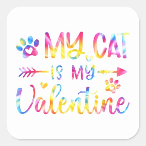 Tie Dye My Cat Is My Valentine Cat Lover Valentine Square Sticker