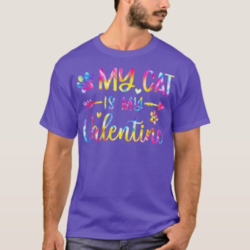 Tie Dye My Cat Is My Valentine Cat Lover Valentine T_Shirt