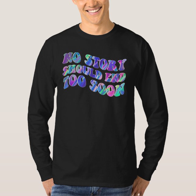 Tie Dye No Story Should End Too Soon Suicide Aware T-Shirt (Front)
