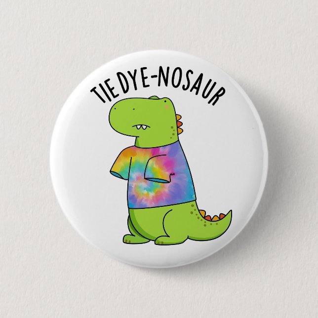 Tie-dye-nosaur Funny Dinosaur Pun  Button (Front)