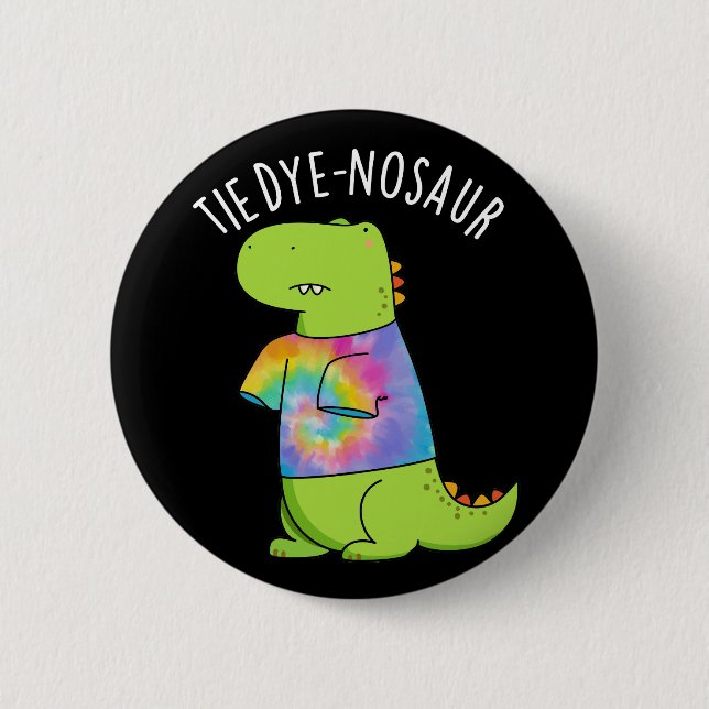 Tie-dye-nosaur Funny Dinosaur Pun Dark BG Button (Front)