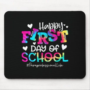 Tie Dye Paraprofessional Happy First Day Of School Mouse Pad
