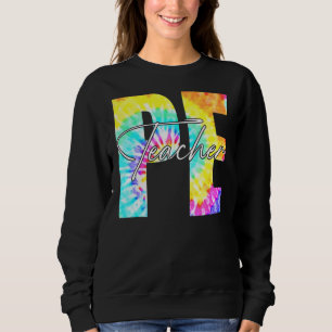 Tie Dye Pe Physical Education Teacher First Day Of Sweatshirt