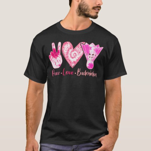 Tie Dye Peace Love Badminton Sport Lover Girl Wome T_Shirt