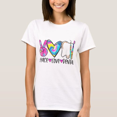 Tie Dye Peace Love Dental Dentist Labor Day Christ T_Shirt