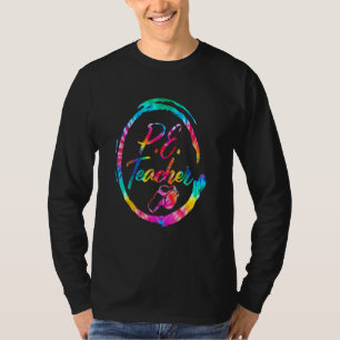 Tie Dye Physical Education Teacher PE Squad back T T-Shirt